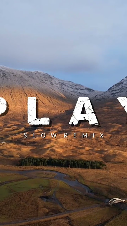 Dj Slow Remix - Play ( Official Music Video )