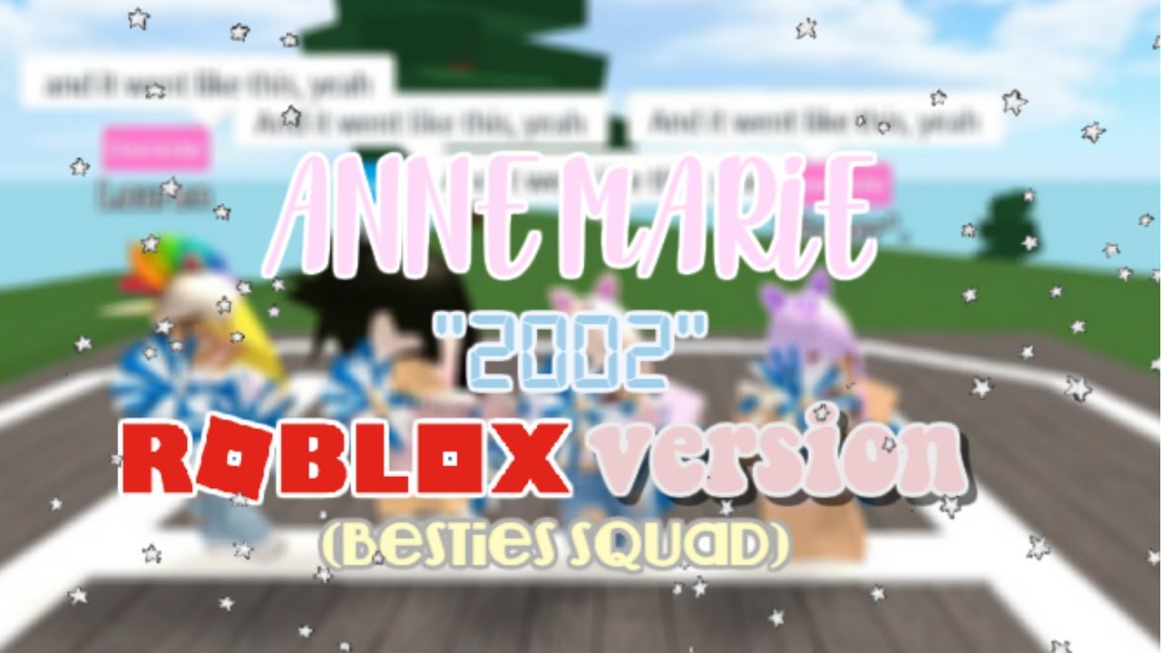 Anne Marie 2002 Music Video Roblox Petty Unicorns Youtube - anne marie 2002 roblox music video