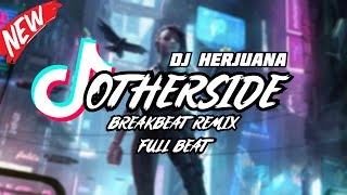 DJ OTHERSIDE BREAKBEAT REMIX FULL BEAT TERBARU 2023