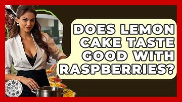 Does Lemon Cake Taste Good With Raspberries? - The Skillful Chef