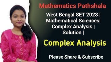WB SET 2023 | Mathematical Sciences | Complex Analysis | Question Booklet Series X | 10, 12 |