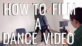 How To Film A Dance Video | 10 Easy Steps