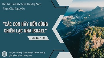 Phút Cầu Nguyện Thứ Tư Tuần XIV Mùa Thường Niên | Mt 10,1-7