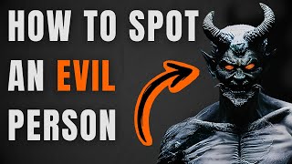 Don't Get Fooled | 5 Signs You're Dealing With An Evil Person | Stoicism
