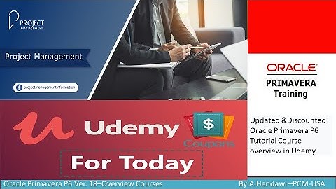 1-Udemy Coupons -Updated &Discounted Oracle Primavera P6 Tutorial Course overview