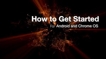 Getting Started: Android and ChromeOS