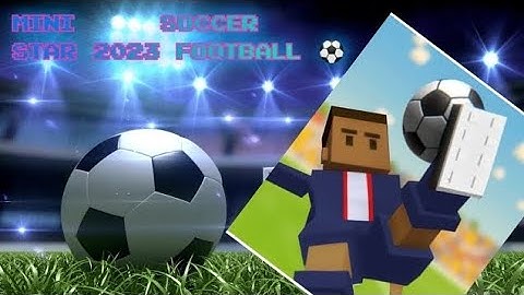 Mini Soccer Star 2023 Football gameplay walkthrough #part1