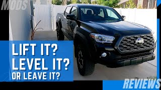 Should you Lift your Tacoma? Level it? Or Leave it Stock? | Pros & Cons