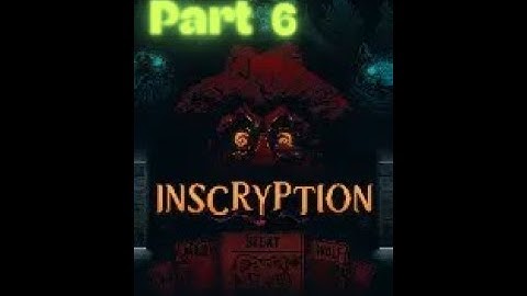 Lets Play Inscryption (Blind Part 6) Fusion ha! more limbs lost more cards destroyed