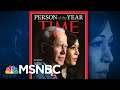 Joe Biden, Kamala Harris Are TIME's 2020 Person Of The Year | The 11th Hour | MSNBC