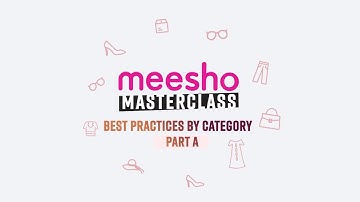 Meesho Masterclass | Best Practices by Category | Part A