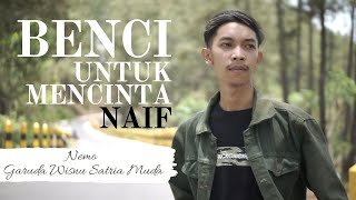 Benci Untuk Mencinta - Naif Cover by Nemo Garuda Wisnu Satria Muda