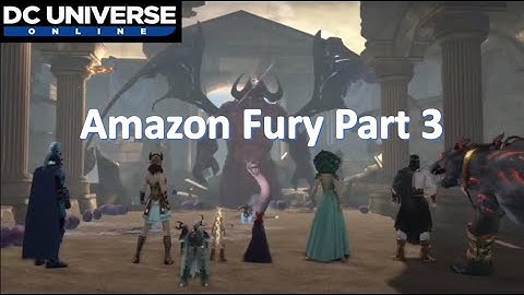 DC Universe Online Amazon Fury Part 3