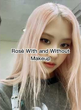 BLACKPINK With and Without Makeup💄🦢...