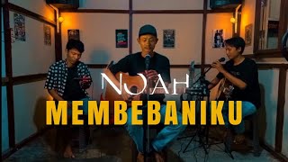 MEMBEBANIKU - NOAH Cover Akustik Band by Ladang Musisi Project