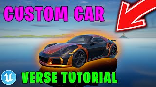 How To Make A Custom Car in UEFN (Verse Tutorial)