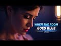 When the Room Goes Blue | Emotional Healing Song | Official Lyric Video