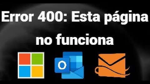 How to fix error 400: This page is not working in Hotmail, Outlook, Microsoft - Bad Request