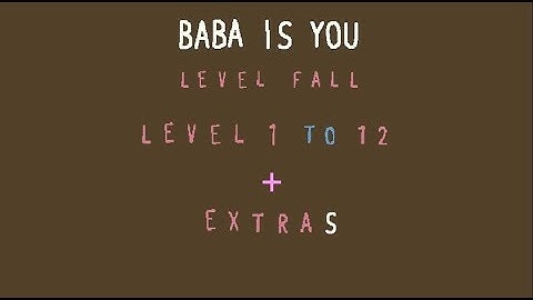 Baba is You - Forest of Fall All Levels - Forest of Fall Level 1 to 12 + Extras + Level A-B-C-D-E
