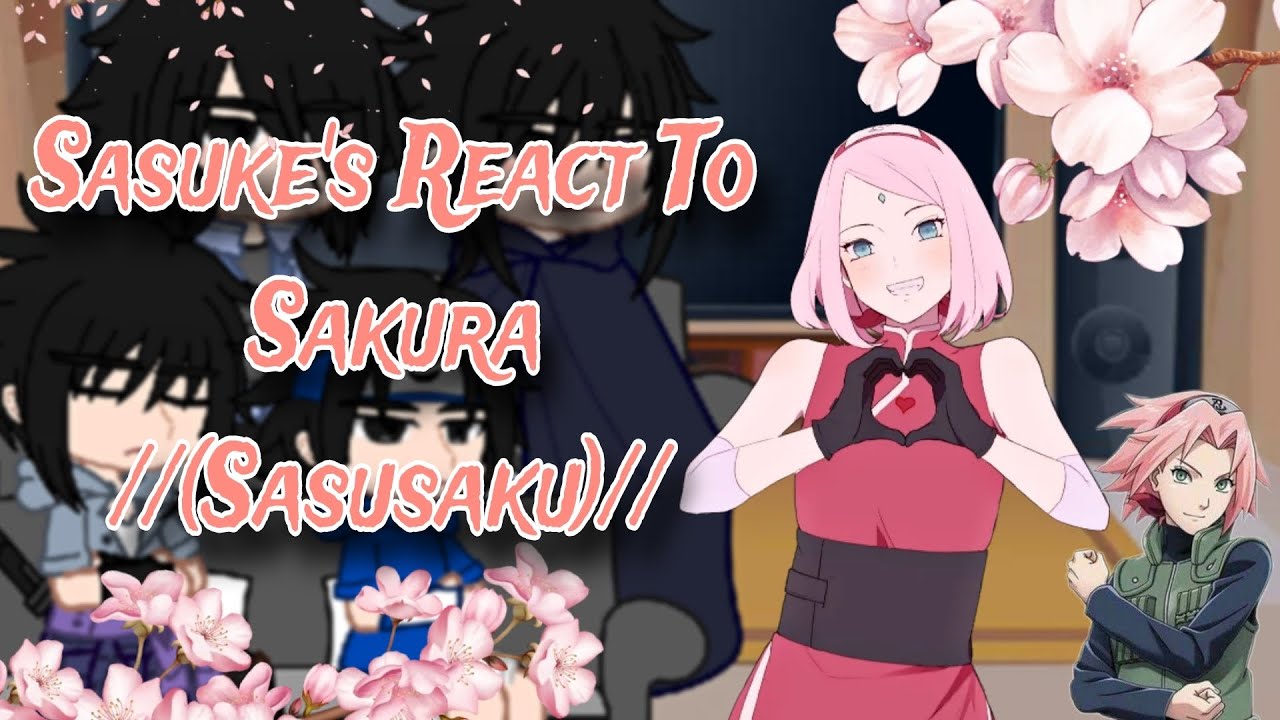 Sakura's, Sasuke e Charasuke react a SasuSaku ⚔️🌸•