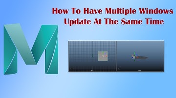 Maya Tutorial How To Have Multiple Windows Update At The Same Time