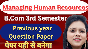 Managing Human Resources | Previous Year Question Paper | BCom 3rd Semester |PYQ Solution