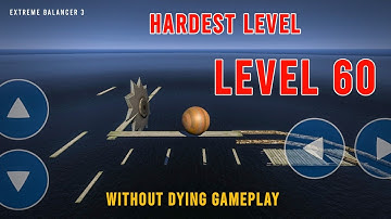 Extreme Balancer 3 Level 60 | Hardest Level | Last Level of Extreme Balancer 3