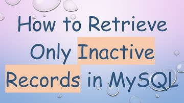 How to Retrieve Only Inactive Records in MySQL