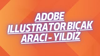 Adobe Illustrator Bıçak Aracı - Yıldız