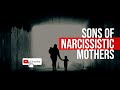 Sons Of #Narcissistic Mothers