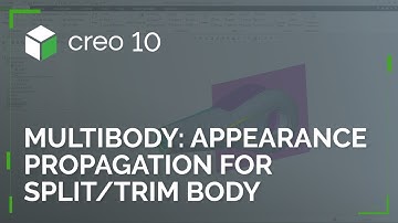 Appearance Propagation for Split/Trim Body in Multibody | Creo 10