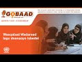 Gobaad: Sharaf loo dhanyahay - Qaybta 7 - Waxqabad Wadareed lagu doonaayo Isbeddel