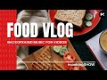 Royalty Free Food Background Music For Videos, Vlog, Cooking Show, Podcast