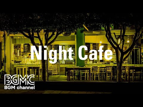 Night Cafe: Relaxing Jazz Instrumental Music - Calm Music for Study, Work and Chill