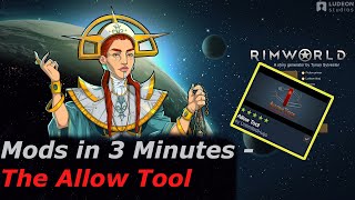 Rimworld Mods in 3 Minutes - The Allow Tool (by UnlimitedHugs)