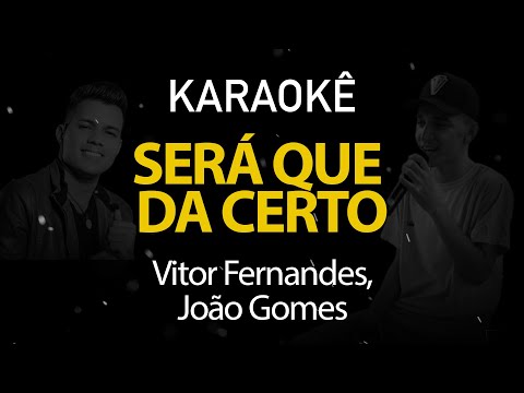 Video thumbnail for Será Que dá Certo - Vitor Fernandes, João Gomes
