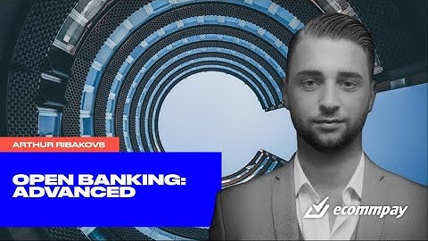 Open Banking: Advanced