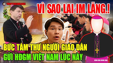 Tin Mới! Bất Ngờ 1 Giáo Dân Gửi Tâm Thư Đến HĐGMVN Vụ Cha Nam Và Đức Cha Long Lúc Này#thaptugiavlogs