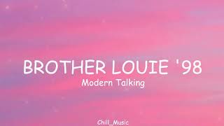 Information Modern Talking - Brother Louie '98 (Lyrics) (Loop Video) News