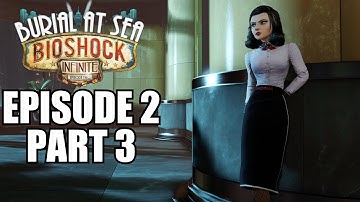 Bioshock Infinite: Burial At Sea Episode 2 Walkthrough Part 3 - Gameplay Review
