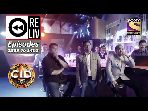 Weekly Reliv - CID - सी आई डी - Episodes 1399 - 1402