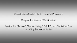 USC 1 Ch 1 Sect 8 "Persons", "human being", "child", and "individual" as including born-alive infant