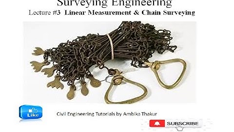 Lecture 3 Linear Measurement and Chain surveying