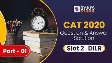 CAT 2020 DILR Answer Key ( Slot 2) | CAT 2020 Detailed Solutions | Part 1 | BYJU