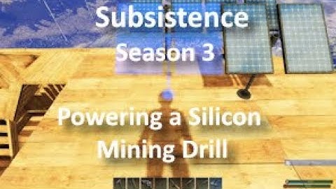 Episode 69 : Powering a Silicon Mining Drill  | Subsistence