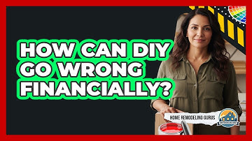 How Can DIY Go Wrong Financially?