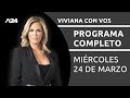 Viviana con Vos - Programa completo (24/03/2021)