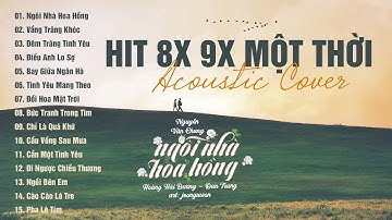 Ngôi Nhà Hoa Hồng, Vầng Trăng Khóc - NHẠC TRẺ 8x 9x một thời phiên bản ACOUSTIC COVER GÂY NGHIỆN