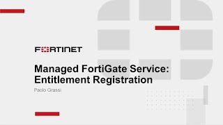 Fortinet Managed FortiGate Service: Entitlement Registration | NOC