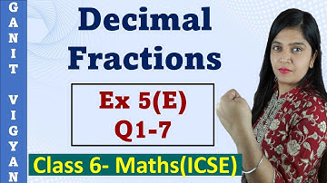 Ex 5-E | Q1-7 | Decimal Fractions | Class 6 Maths | Chapter 5 | R S Aggarwal | ICSE | Class 6 math